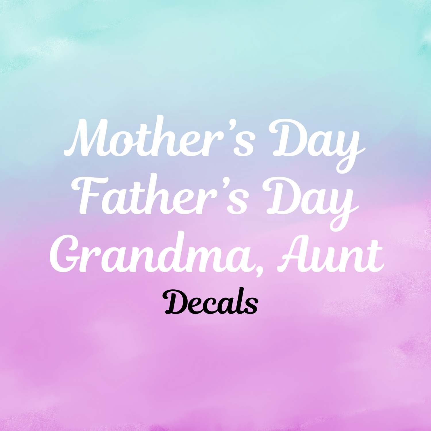 Mom/Dad/Grandma/Aunt